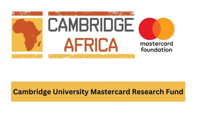 Cambridge University Mastercard Research Fund for Africans | £50,000 Grant